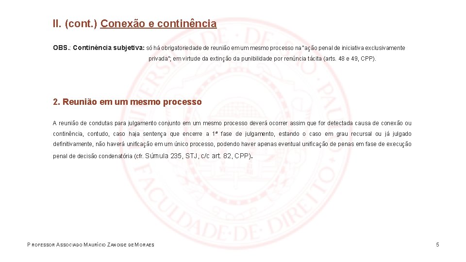 II. (cont. ) Conexão e continência OBS. : Continência subjetiva: só há obrigatoriedade de