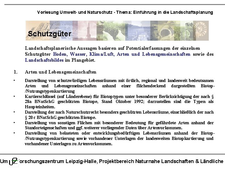 Vorlesung Umwelt- und Naturschutz - Thema: Einführung in die Landschaftsplanung Schutzgüter Landschaftsplanerische Aussagen basieren