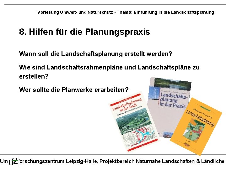 Vorlesung Umwelt- und Naturschutz - Thema: Einführung in die Landschaftsplanung 8. Hilfen für die