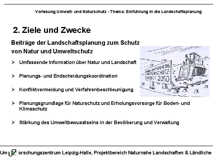 Vorlesung Umwelt- und Naturschutz - Thema: Einführung in die Landschaftsplanung 2. Ziele und Zwecke