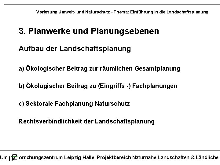 Vorlesung Umwelt- und Naturschutz - Thema: Einführung in die Landschaftsplanung 3. Planwerke und Planungsebenen