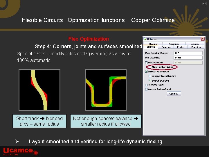 64 Flexible Circuits Optimization functions Copper Optimize Flex Optimization Step 4: Corners, joints and