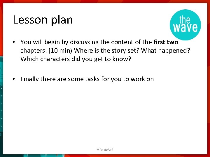 Lesson plan • You will begin by discussing the content of the first two