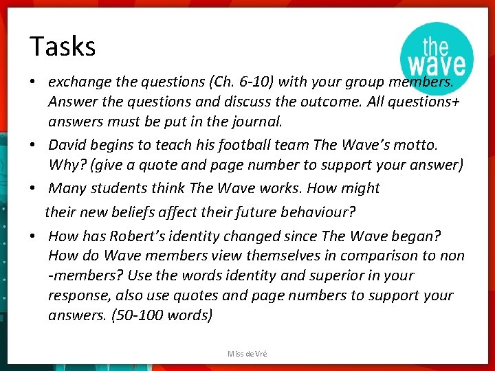 Tasks • exchange the questions (Ch. 6 -10) with your group members. Answer the