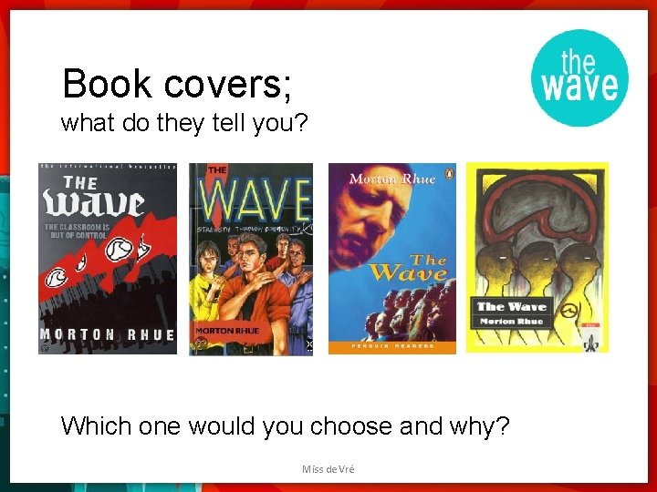 Book covers; what do they tell you? Which one would you choose and why?