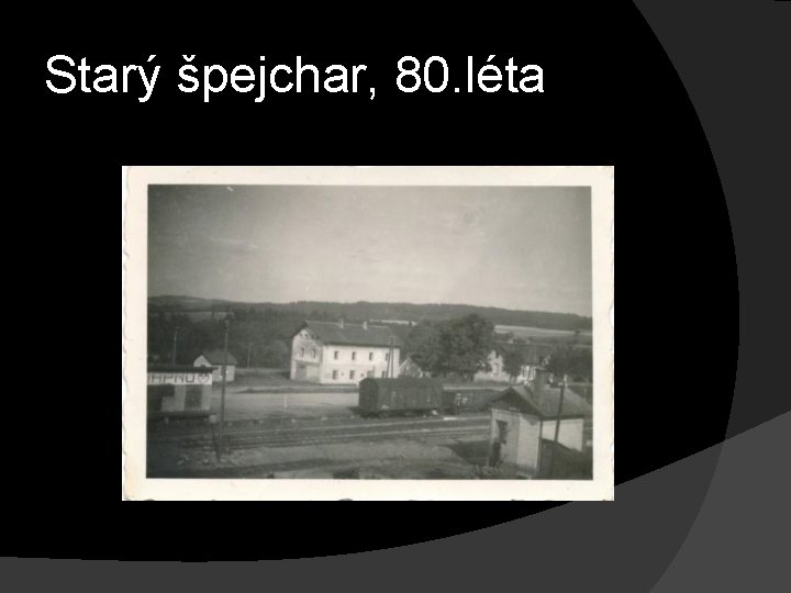 Starý špejchar, 80. léta 
