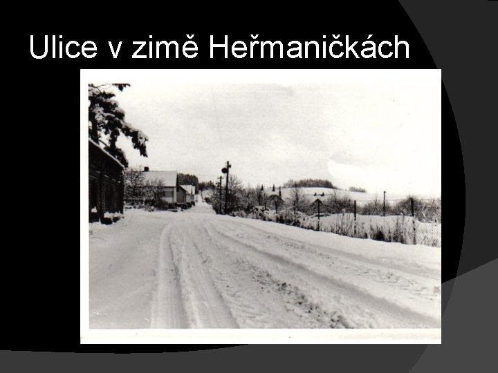 Ulice v zimě Heřmaničkách 