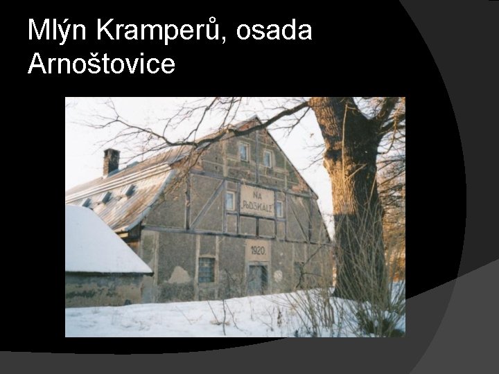 Mlýn Kramperů, osada Arnoštovice 