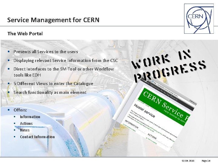 Service Management for CERN The Web Portal § Presents all Services to the users