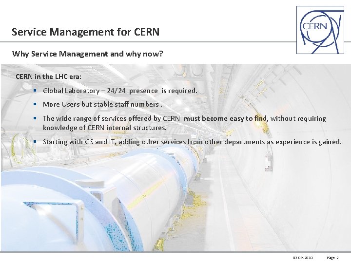 Service Management for CERN Why Service Management and why now? CERN in the LHC