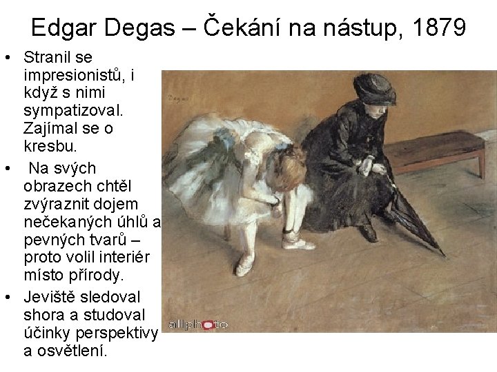Edgar Degas – Čekání na nástup, 1879 • Stranil se impresionistů, i když s Edgar Degas – Čekání na nástup, 1879 • Stranil se impresionistů, i když s