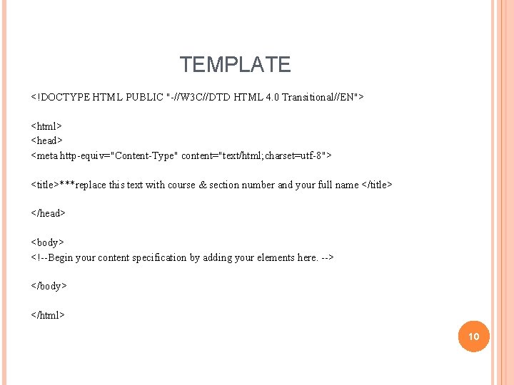 TEMPLATE <!DOCTYPE HTML PUBLIC "-//W 3 C//DTD HTML 4. 0 Transitional//EN"> <html> <head> <meta