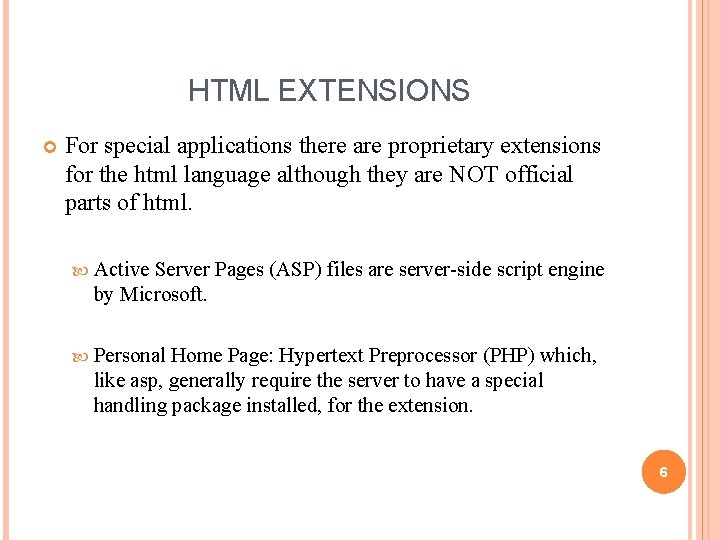HTML EXTENSIONS For special applications there are proprietary extensions for the html language although