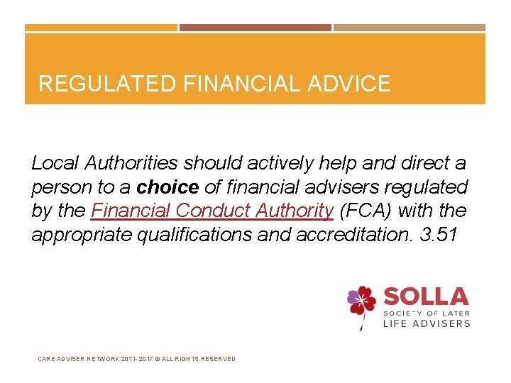 REGULATED FINANCIAL ADVICE Local Authorities should actively help and direct a person to a