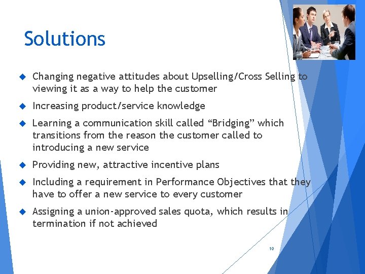 Solutions Changing negative attitudes about Upselling/Cross Selling to viewing it as a way to