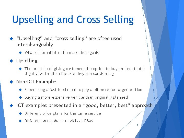 Upselling and Cross Selling “Upselling” and “cross selling” are often used interchangeably Upselling What