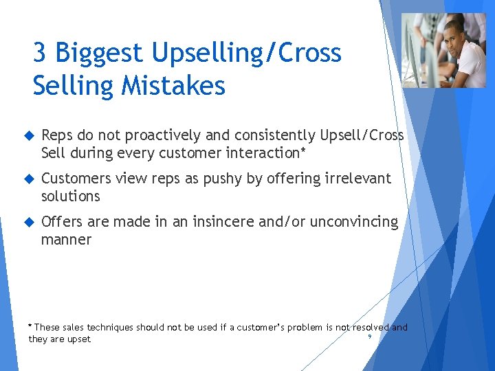 3 Biggest Upselling/Cross Selling Mistakes Reps do not proactively and consistently Upsell/Cross Sell during