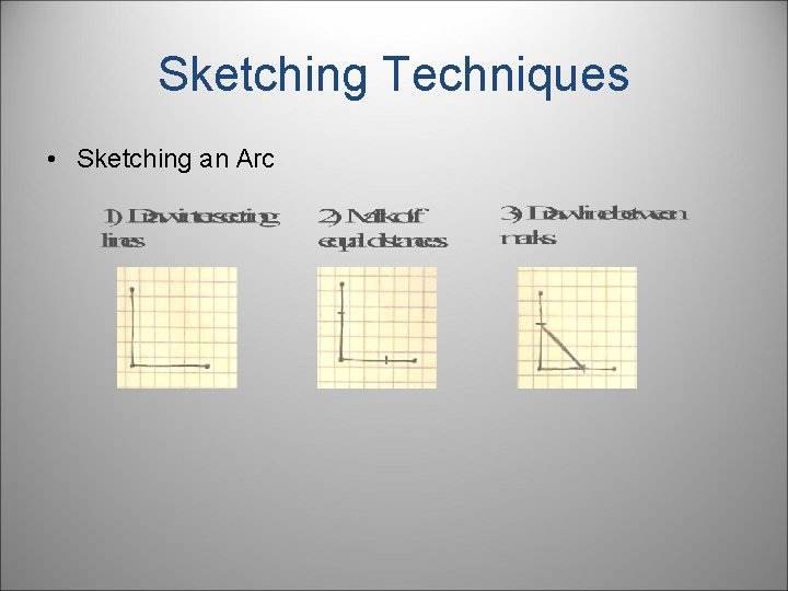 Sketching Techniques • Sketching an Arc 