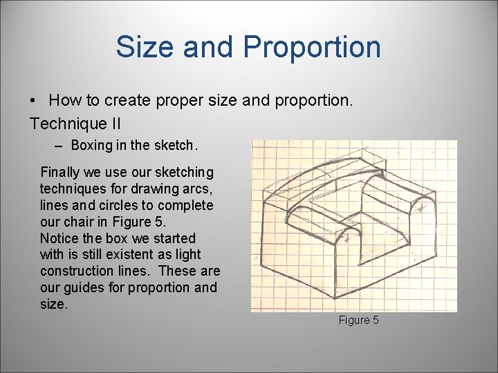 Size and Proportion • How to create proper size and proportion. Technique II –