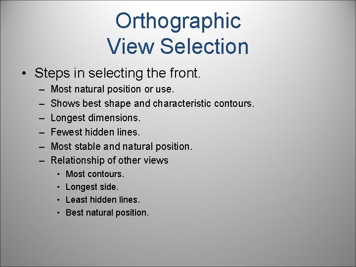 Orthographic View Selection • Steps in selecting the front. – – – Most natural
