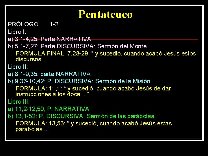 Pentateuco PRÓLOGO 1 -2 Libro I: a) 3, 1 -4, 25: Parte NARRATIVA b)