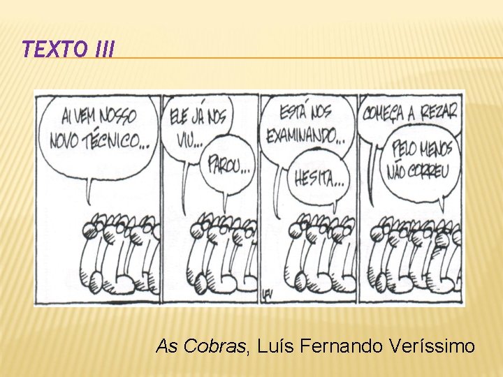 TEXTO III As Cobras, Luís Fernando Veríssimo 