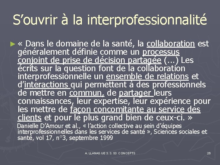 S’ouvrir à la interprofessionnalité ► « Dans le domaine de la santé, la collaboration