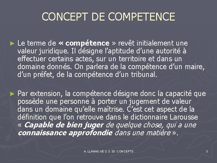 CONCEPT DE COMPETENCE ► Le terme de « compétence » revêt initialement une valeur