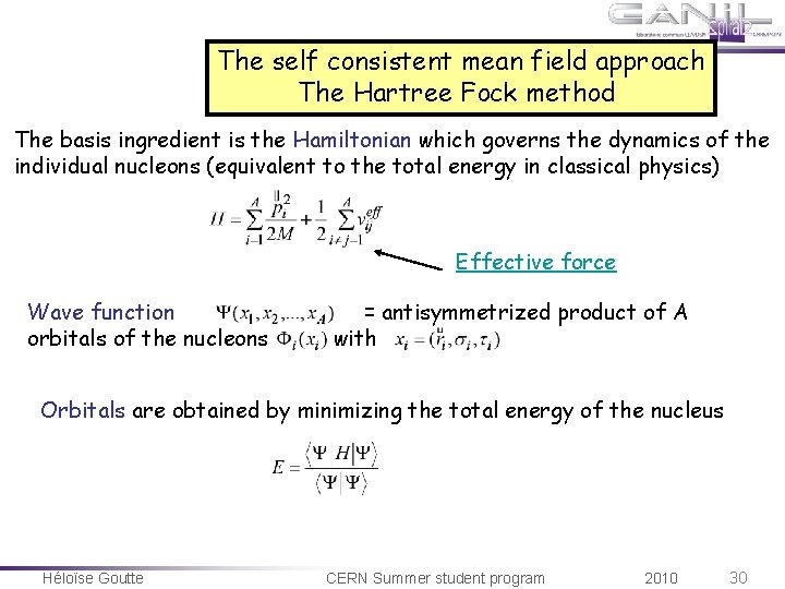 The self consistent mean field approach The Hartree Fock method The basis ingredient is