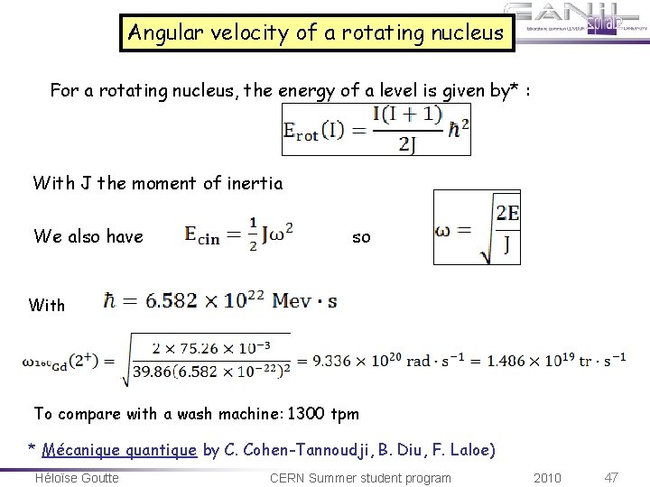 Angular velocity of a rotating nucleus For a rotating nucleus, the energy of a