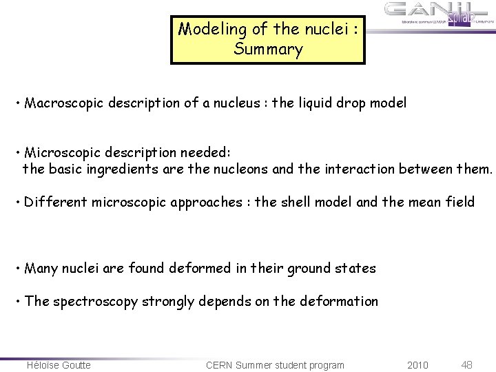 Modeling of the nuclei : Summary • Macroscopic description of a nucleus : the