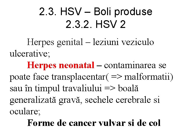 2. 3. HSV – Boli produse 2. 3. 2. HSV 2 Herpes genital –