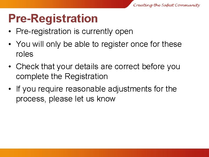 Pre-Registration • Pre-registration is currently open • You will only be able to register