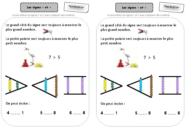 Les signes < et > Numération Je sais utiliser les signes < et >