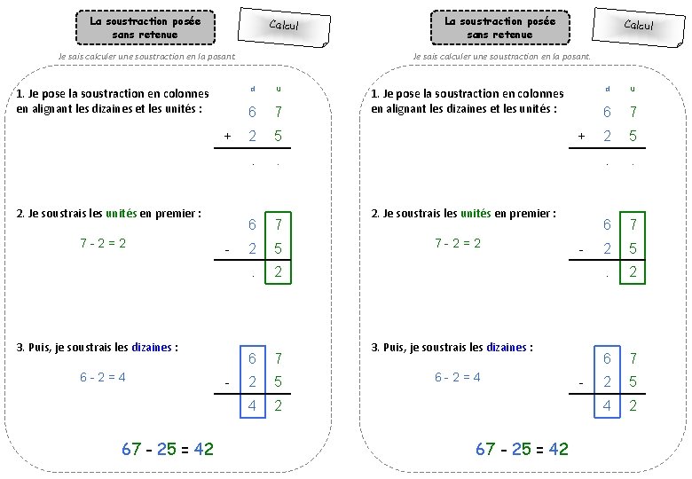 La soustraction posée sans retenue Calcul Je sais calculer une soustraction en la posant.