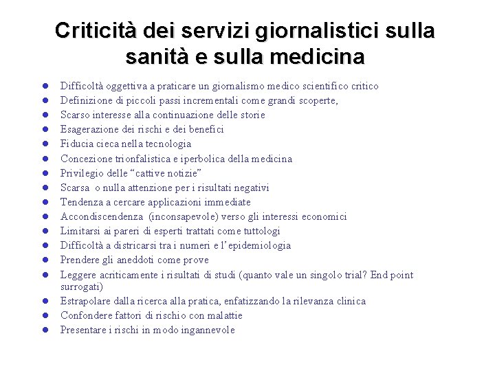 Criticità dei servizi giornalistici sulla sanità e sulla medicina l l l l l Criticità dei servizi giornalistici sulla sanità e sulla medicina l l l l l