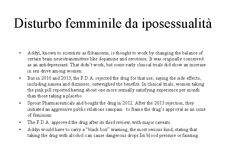 Disturbo femminile da iposessualità • • • Addyi, known to scientists as flibanserin, is Disturbo femminile da iposessualità • • • Addyi, known to scientists as flibanserin, is