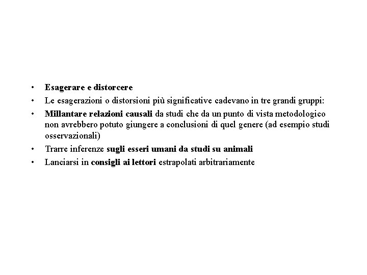 • • • Esagerare e distorcere Le esagerazioni o distorsioni più significative cadevano • • • Esagerare e distorcere Le esagerazioni o distorsioni più significative cadevano