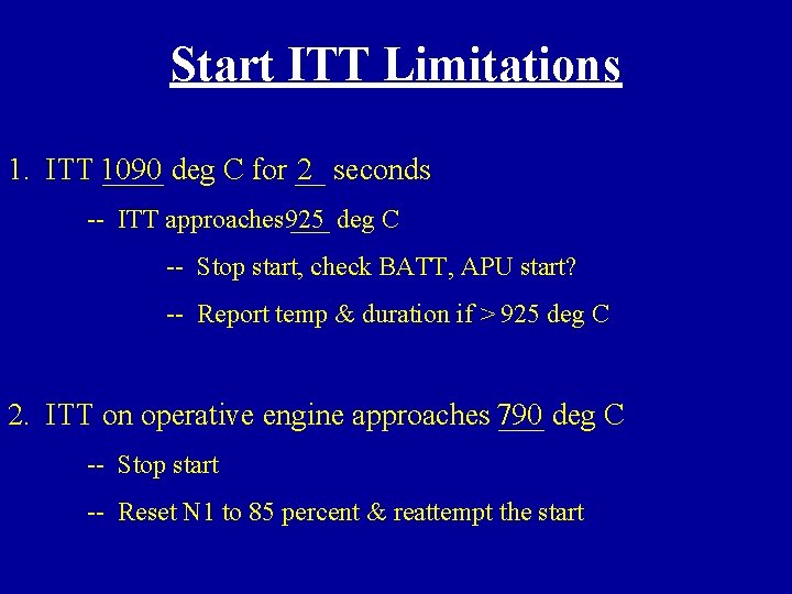 Start ITT Limitations 1. ITT 1090 ____ deg C for __ 2 seconds --