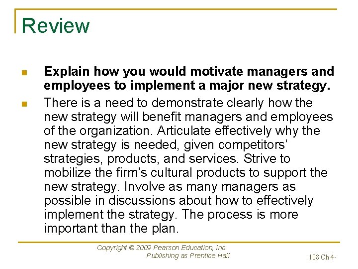 Review n n Explain how you would motivate managers and employees to implement a