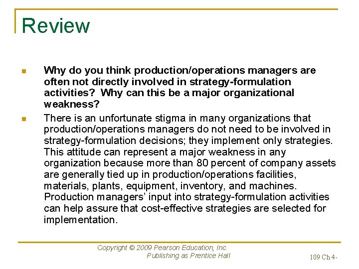 Review n n Why do you think production/operations managers are often not directly involved