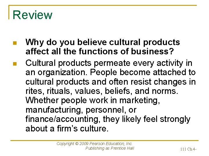 Review n n Why do you believe cultural products affect all the functions of