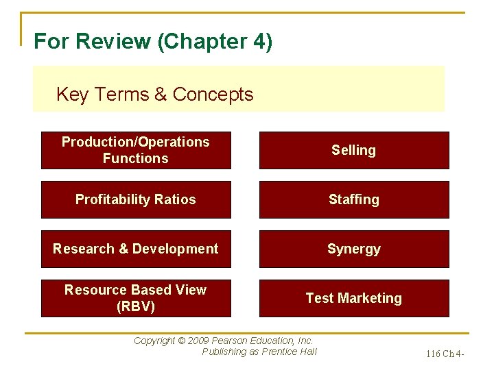 For Review (Chapter 4) Key Terms & Concepts Production/Operations Functions Selling Profitability Ratios Staffing