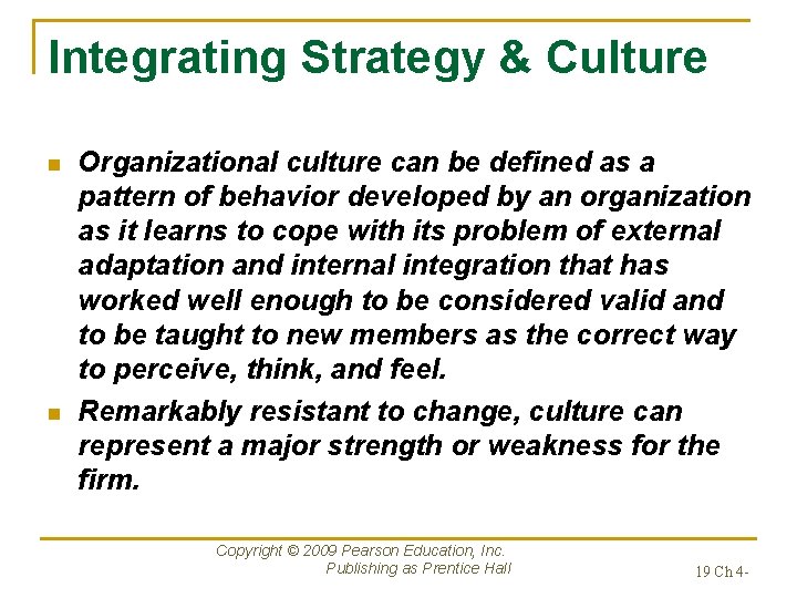 Integrating Strategy & Culture n n Organizational culture can be defined as a pattern