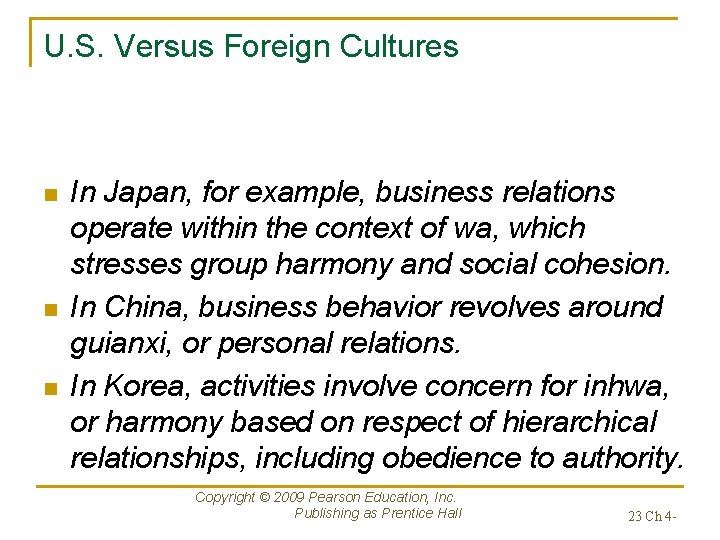 U. S. Versus Foreign Cultures n n n In Japan, for example, business relations