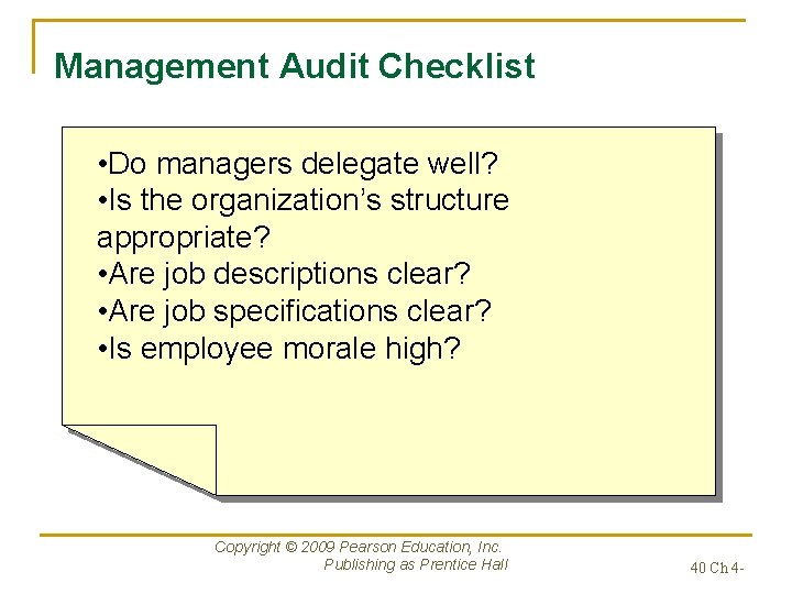 Management Audit Checklist • Do managers delegate well? • Is the organization’s structure appropriate?