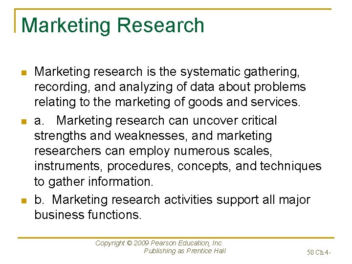 Marketing Research n n n Marketing research is the systematic gathering, recording, and analyzing