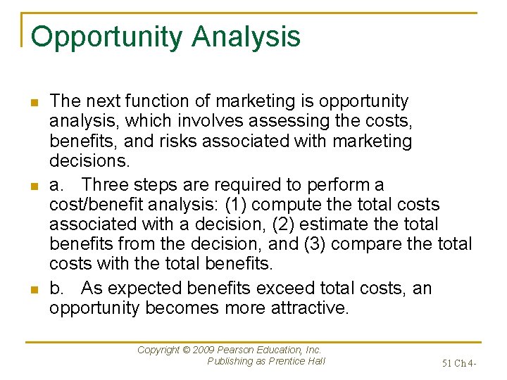 Opportunity Analysis n n n The next function of marketing is opportunity analysis, which