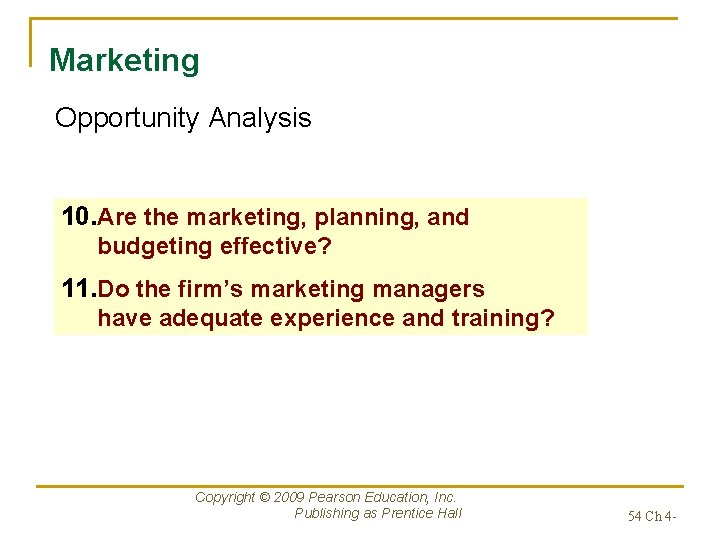 Marketing Opportunity Analysis 10. Are the marketing, planning, and budgeting effective? 11. Do the