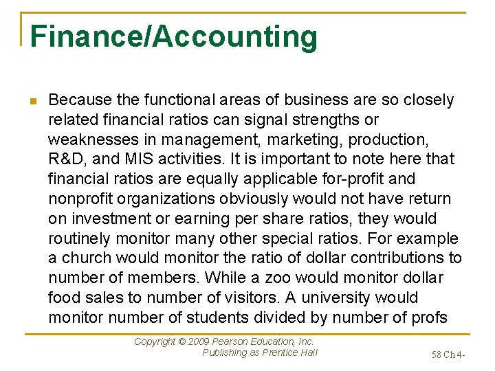 Finance/Accounting n Because the functional areas of business are so closely related financial ratios